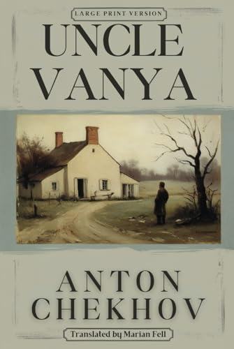 UNCLE VANYA: Scenes from Country Life in Four Acts UNCLE VANYA: Scenes from Country Life in Four Acts von Independently published