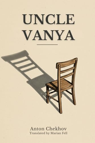 UNCLE VANYA: Scenes from Country Life in Four Acts UNCLE VANYA: Scenes from Country Life in Four Acts von Independently published