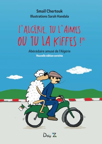 L'Algérie, tu l'aimes ou tu la kiffes !: Abécédaire amusé de l'Algérie von Independently published