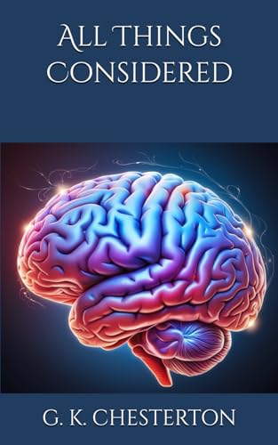 All Things Considered: Reflections on Culture, Morality, and Modern Society All Things Considered: Reflections on Culture, Morality, and Modern Society von Independently published
