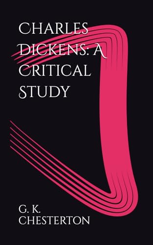 Charles Dickens: A Critical Study Charles Dickens: A Critical Study von Independently published