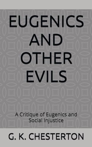 EUGENICS AND OTHER EVILS: A Critique of Eugenics and Social Injustice EUGENICS AND OTHER EVILS: A Critique of Eugenics and Social Injustice von Independently published