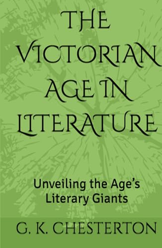 THE VICTORIAN AGE IN LITERATURE: Unveiling the Age’s Literary Giants THE VICTORIAN AGE IN LITERATURE: Unveiling the Age’s Literary Giants von Independently published