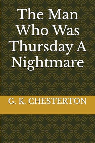 The Man Who Was Thursday A Nightmare The Man Who Was Thursday A Nightmare von Independently published