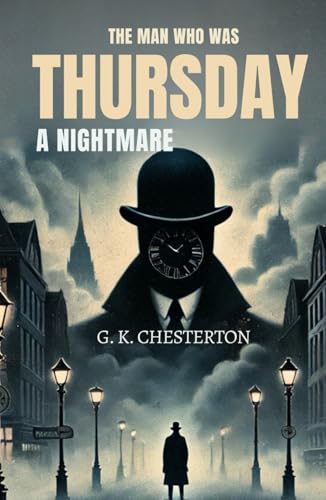 The Man Who Was Thursday: A Nightmare The Man Who Was Thursday: A Nightmare von Independently published