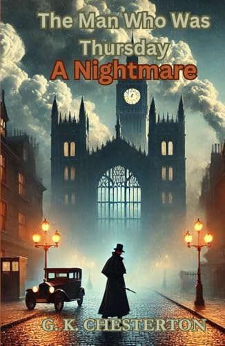 The Man Who Was Thursday: A Nightmare The Man Who Was Thursday: A Nightmare von Independently published