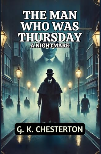 The Man Who Was Thursday: A Nightmare The Man Who Was Thursday: A Nightmare von Independently published