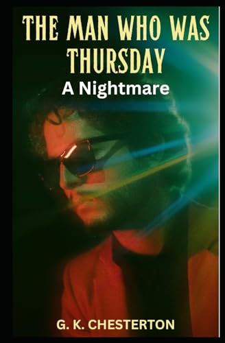 The Man Who Was Thursday: A Nightmare The Man Who Was Thursday: A Nightmare von Independently published