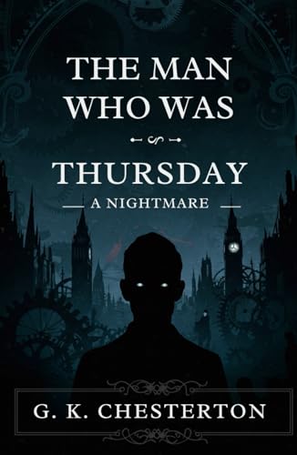 The Man Who Was Thursday: A Nightmare The Man Who Was Thursday: A Nightmare von Independently published