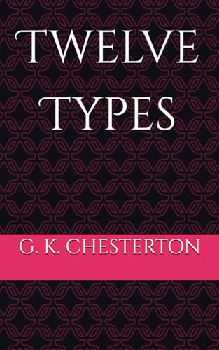 Twelve Types: Profiles of Literary and Philosophical Icons Unveiled Twelve Types: Profiles of Literary and Philosophical Icons Unveiled von Independently published