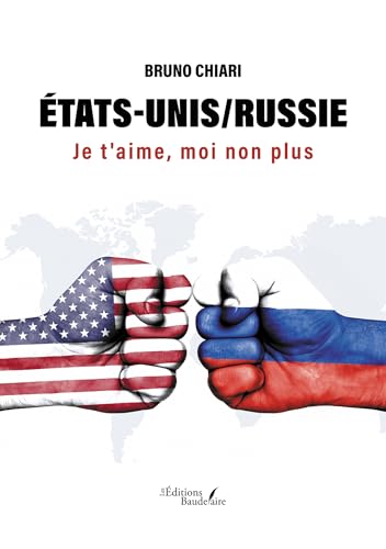 États-Unis/Russie: Je t'aime, moi non plus von Baudelaire