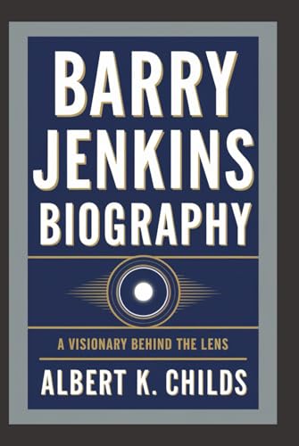 BARRY JENKINS BIOGRAPHY: A VISIONARY BEHIND THE LENS BARRY JENKINS BIOGRAPHY: A VISIONARY BEHIND THE LENS von Independently published