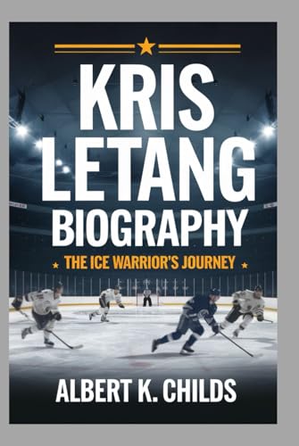 KRIS LETANG BIOGRAPHY: THE ICE WARRIOR’S JOURNEY KRIS LETANG BIOGRAPHY: THE ICE WARRIOR’S JOURNEY von Independently published