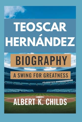 TEOSCAR HERNÁNDEZ BIOGRAPHY: A SWING FOR GREATNESS TEOSCAR HERNÁNDEZ BIOGRAPHY: A SWING FOR GREATNESS von Independently published
