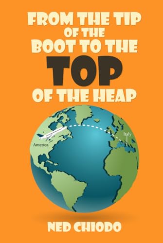 From The Tip Of The Boot To The Top Of The Heap von Inhouse Book Writers