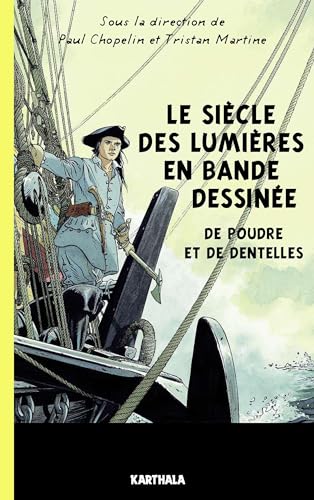 Le siècle des lumières en bande dessinée. De poudre et de dentelles