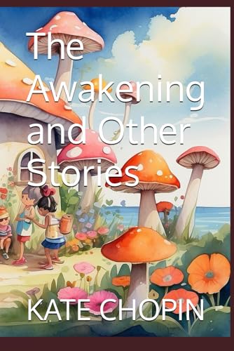 The Awakening and Other Stories von Independently published