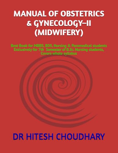 MANUAL OF OBSTETRICS & GYNECOLOGY–II (MIDWIFERY) von Independently published