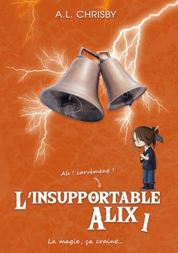 L'insupportable Alix: Tome 1 von Independent Publisher
