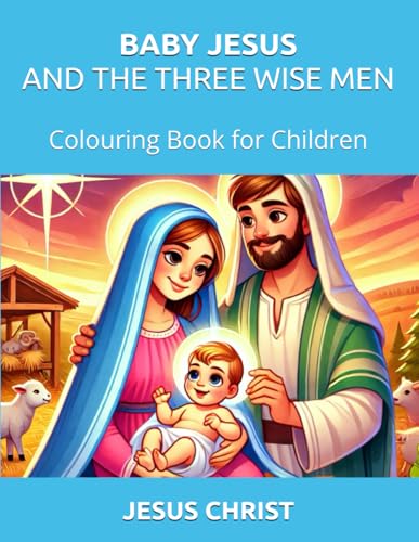 BABY JESUS AND THE THREE WISE MEN: Colouring Book for Children von Independently published