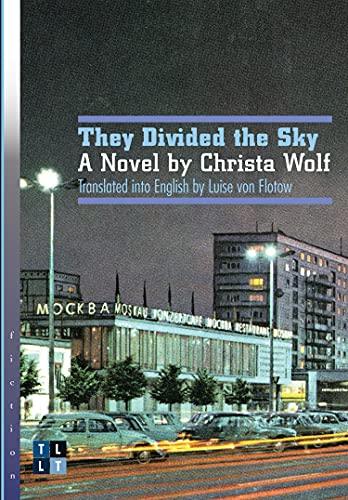 They Divided the Sky: A Novel by Christa Wolf (Literary Translation) von University of Ottawa Press