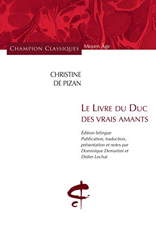 Le Livre du Duc des vrais amants.: Edition bilingue français-ancien français von Champion