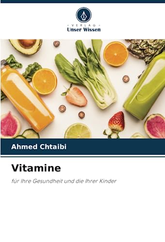 Vitamine: für Ihre Gesundheit und die Ihrer Kinder