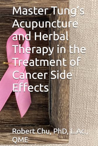 Master Tung’s Acupuncture and Herbal therapy in the Treatment of Cancer Side Effects von Independently published