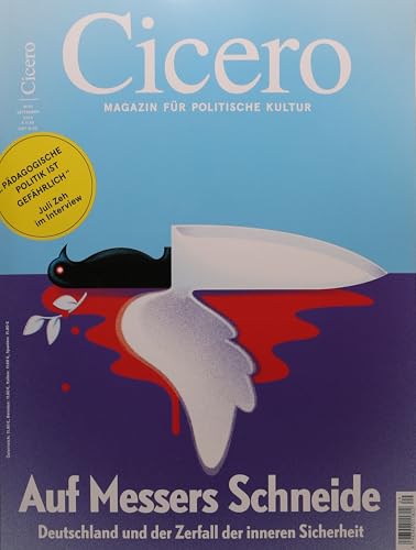 CICERO 9/2024 "Auf Messers Scheinde - Deutschland und der Zerfall der inneren Sicherheit" CICERO 9/2024 "Auf Messers Scheinde - Deutschland und der Zerfall der inneren Sicherheit"