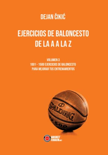 EJERCICIOS DE BALONCESTO DE LA A A LA Z: VOLUMEN 3 von Associazione Basket Coach .Net