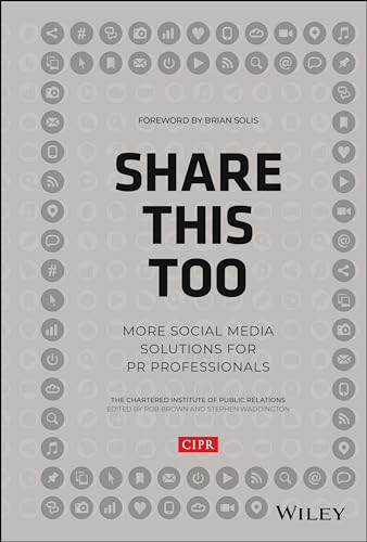 Share This Too: More Social Media Solutions for PR Professionals von Wiley