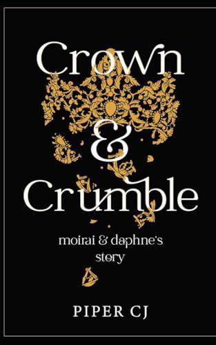 Crown and Crumble: Moirai and Daphne's Story von Independently published