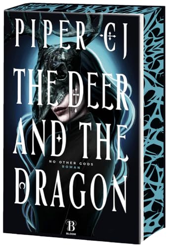 The Deer and the Dragon: Mit farbig gestaltetem Buchschnitt - nur in der ersten Auflage der gedruckten Ausgabe. Roman - (No Other Gods 1) von Bloom
