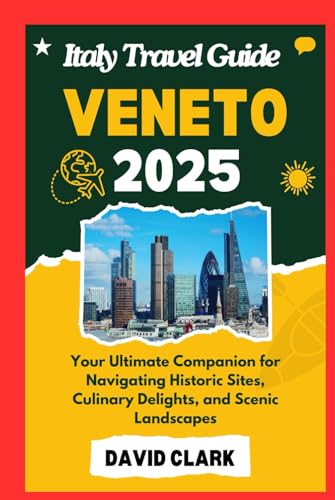 ITALY TRAVEL GUIDE VENETO 2025: Your Ultimate Companion for Navigating Historic Sites, Culinary Delights, and Scenic Landscapes ITALY TRAVEL GUIDE VENETO 2025: Your Ultimate Companion for Navigating Historic Sites, Culinary Delights, and Scenic Landscapes von Independently published
