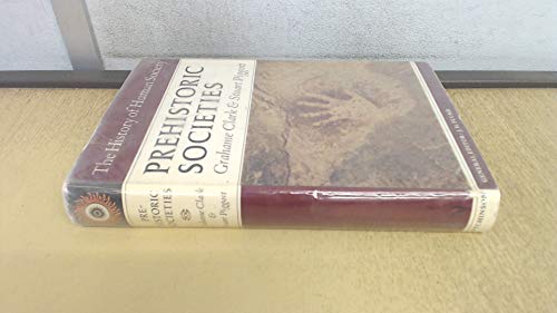 Prehistoric Societies (History of Human Societies S.)