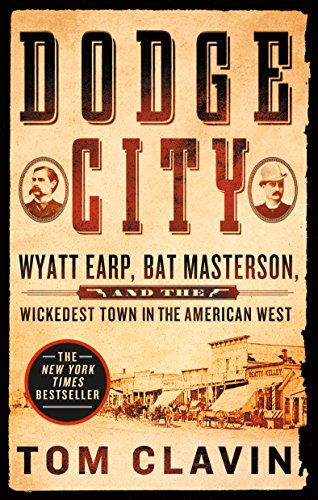 Dodge City: Wyatt Earp, Bat Masterson, and the Wickedest Town in the American West (Frontier Lawmen) von St. Martin's Griffin
