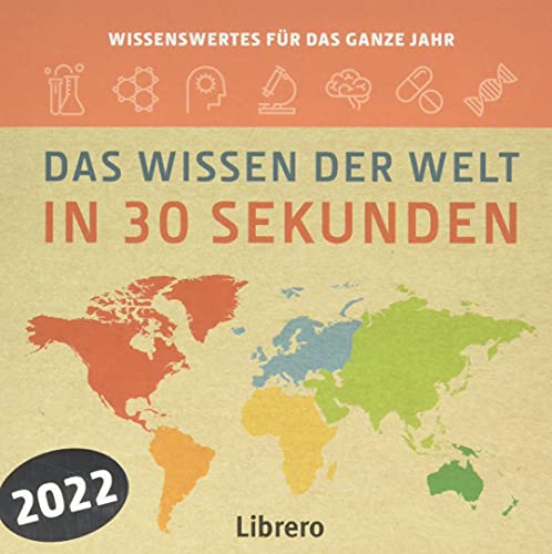DAS WISSEN DER WELT IN 30 SEKUNDEN – 2022: 318 Seiten zum Abreißen DAS WISSEN DER WELT IN 30 SEKUNDEN – 2022: 318 Seiten zum Abreißen von Librero