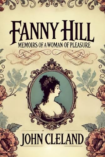 FANNY HILL: Memoirs of a Woman of Pleasure FANNY HILL: Memoirs of a Woman of Pleasure