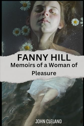 FANNY HILL: Memoirs of a Woman of Pleasure FANNY HILL: Memoirs of a Woman of Pleasure von Independently published