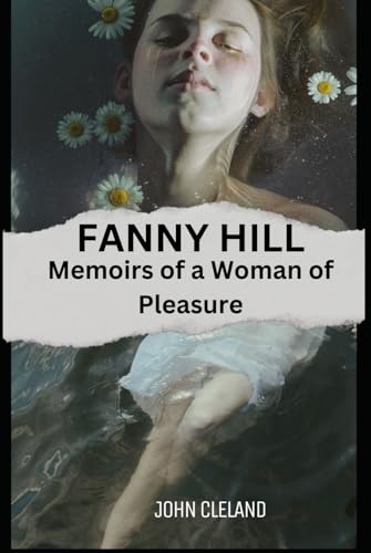 FANNY HILL: Memoirs of a Woman of Pleasure FANNY HILL: Memoirs of a Woman of Pleasure von Independently published
