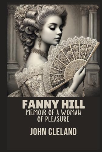 FANNY HILL: Memoirs of a Woman of Pleasure FANNY HILL: Memoirs of a Woman of Pleasure von Independently published