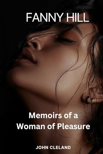 FANNY HILL: Memoirs of a Woman of Pleasure FANNY HILL: Memoirs of a Woman of Pleasure von Independently published