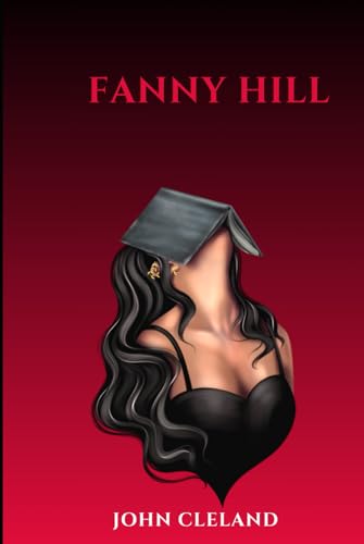 FANNY HILL: Memoirs of a Woman of Pleasure FANNY HILL: Memoirs of a Woman of Pleasure von Independently published