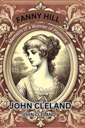 FANNY HILL: Memoirs of a Woman of Pleasure FANNY HILL: Memoirs of a Woman of Pleasure von Independently published
