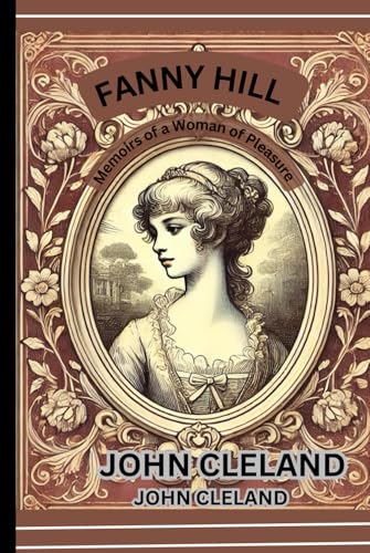 FANNY HILL: Memoirs of a Woman of Pleasure FANNY HILL: Memoirs of a Woman of Pleasure von Independently published
