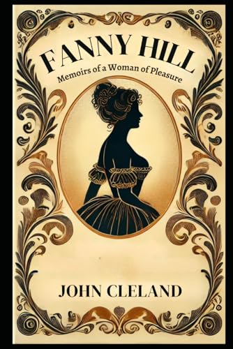 FANNY HILL: Memoirs of a Woman of Pleasure FANNY HILL: Memoirs of a Woman of Pleasure von Independently published