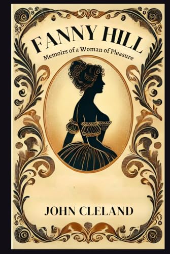 FANNY HILL: Memoirs of a Woman of Pleasure FANNY HILL: Memoirs of a Woman of Pleasure von Independently published
