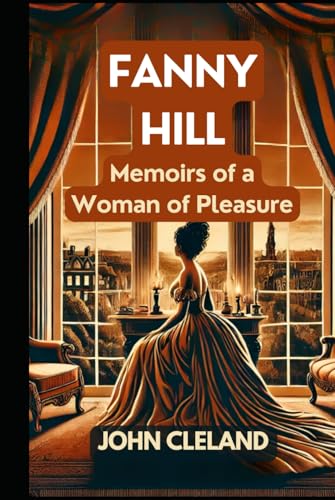 FANNY HILL: Memoirs of a Woman of Pleasure FANNY HILL: Memoirs of a Woman of Pleasure von Independently published