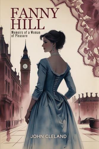 FANNY HILL: Memoirs of a Woman of Pleasure FANNY HILL: Memoirs of a Woman of Pleasure von Independently published