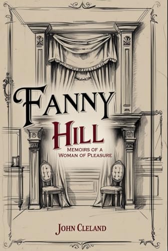 FANNY HILL: Memoirs of a Woman of Pleasure FANNY HILL: Memoirs of a Woman of Pleasure von Independently published